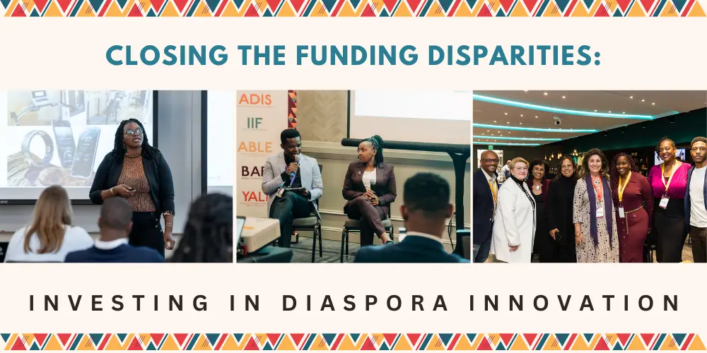 Closing the Funding Disparities Investing in Diaspora Innovation